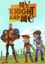 Мой любимый рыцарь — My Knight And Me (2016)